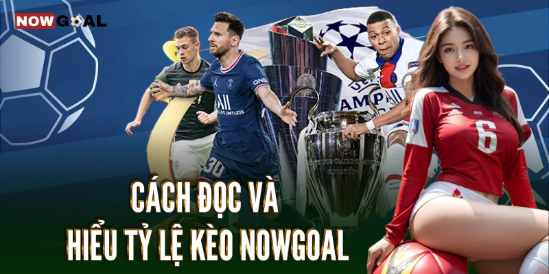 Tỷ lệ kèo 3 Cách đọc và hiểu tỷ lệ kèo Nowgoal